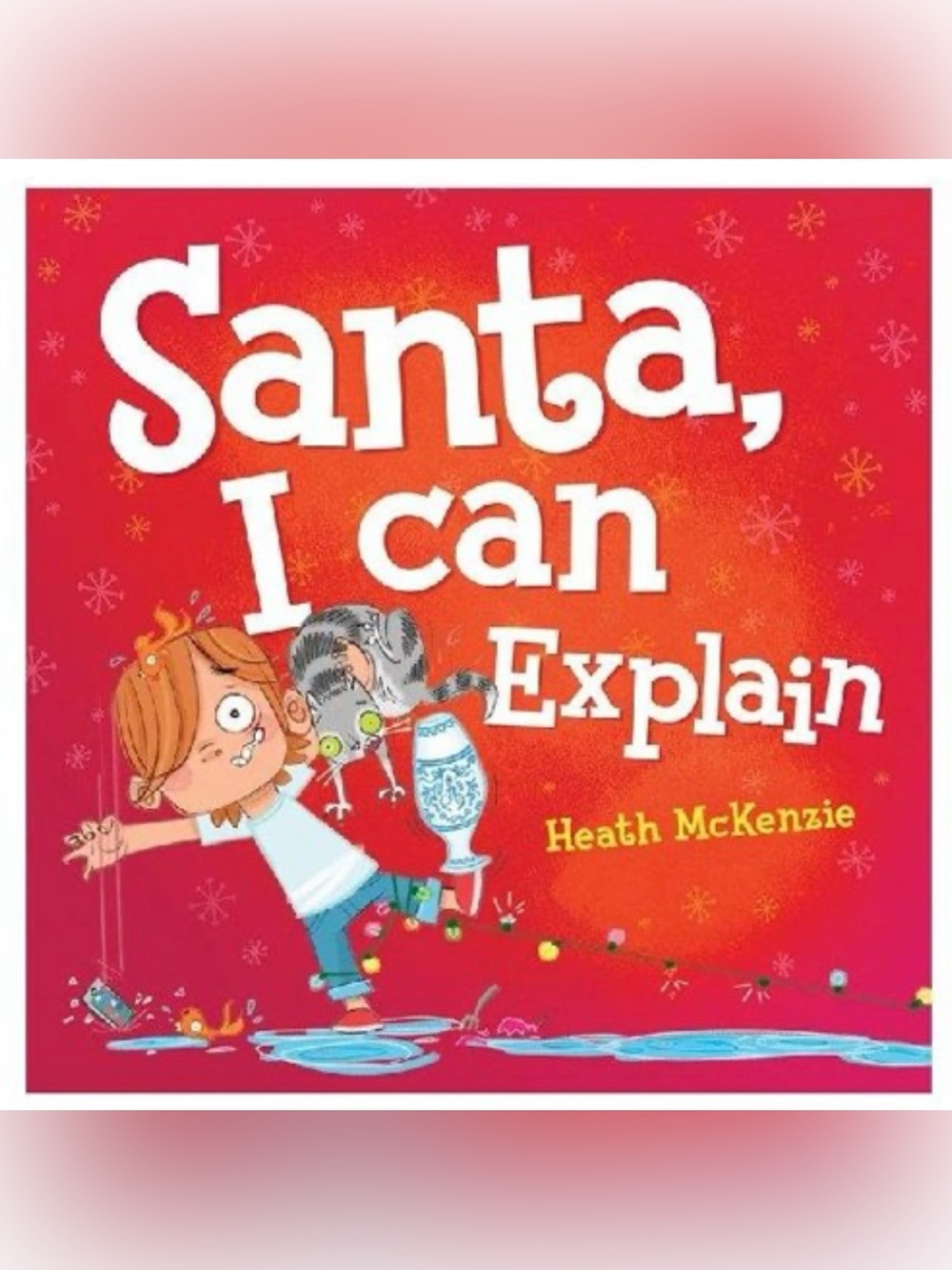 Santa, I Can Explain - Kids Holiday Book by Heath McKenzie